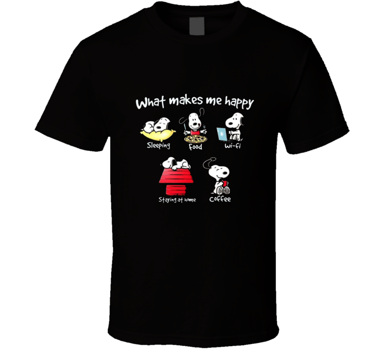 What Makes Me Happy  T Shirt