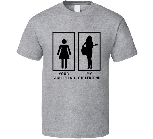 Your Girlfriend My Girlfriend T Shirt