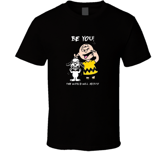 Hey Be You The World Will Adjust T Shirt