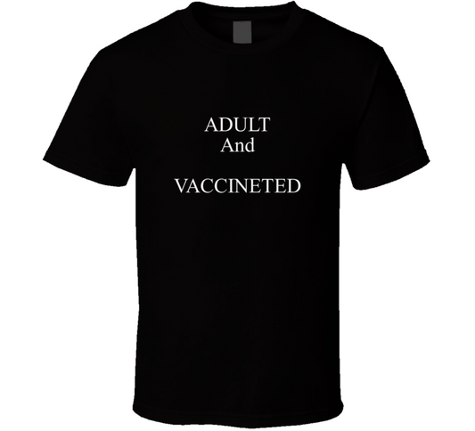 Adult And Vaccineted T Shirt