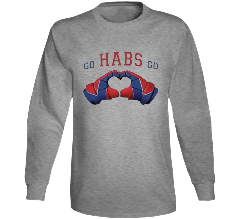 Montreal Canadiens. Go Habs Go ! Long Sleeve T Shirt