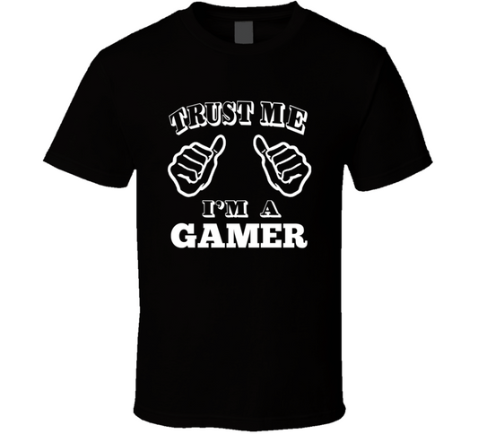 Trust Me I'm A Gamer T Shirt