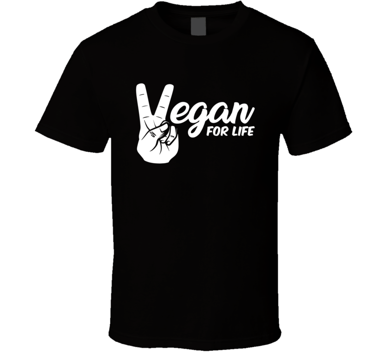 Vegan For Life T Shirt