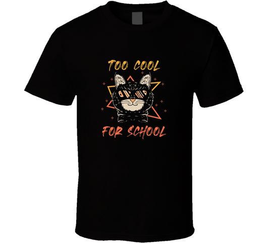 Too Cool For School T Shirt