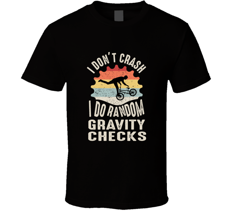 Gravity Checks T Shirt
