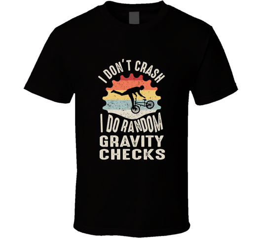 Gravity Checks T Shirt