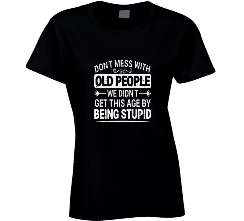 Don't Mess With Me Ladies T Shirt