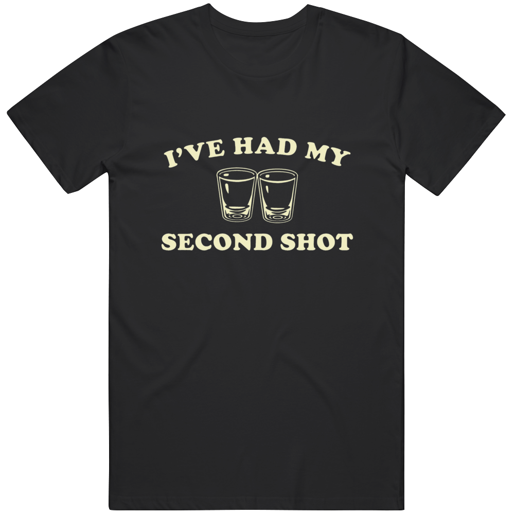 I've Had My Second Shot T Shirt
