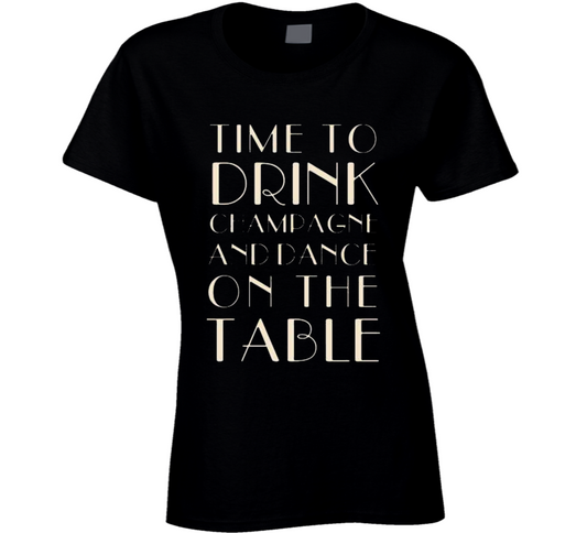 Time To Drink Champagne Ladies T Shirt