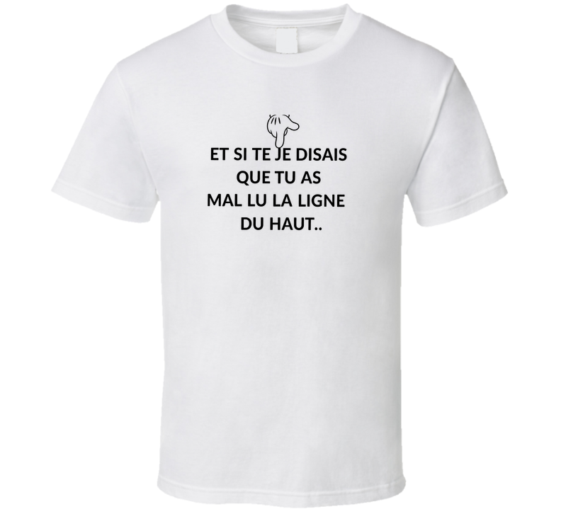 Et Si Te Je Disais T Shirt