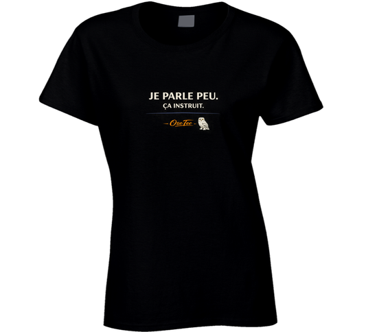 Je Parle Peu Ca Instruit Ladies T Shirt