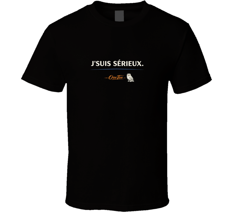 Je Suis Serieux T Shirt