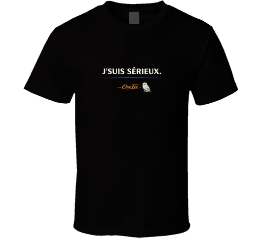 Je Suis Serieux T Shirt