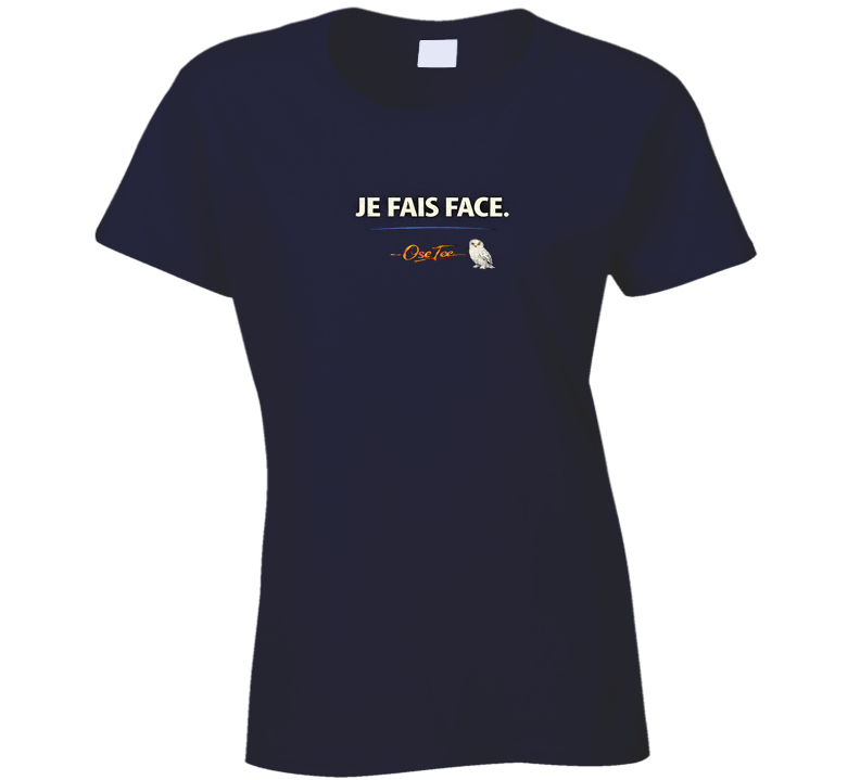 Je Fais Face Ladies T Shirt