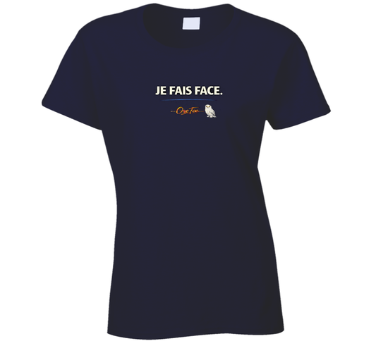 Je Fais Face Ladies T Shirt
