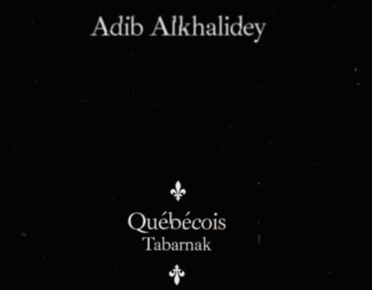 Adib Alkhalidey / Québécois Tabarnak - 2LP