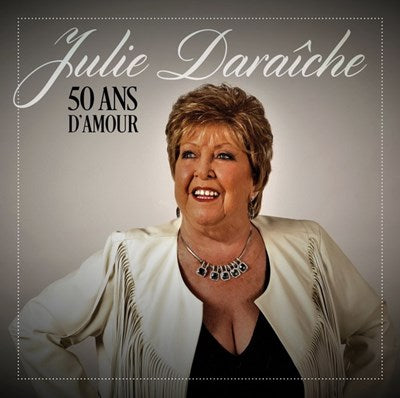 Julie Daraiche / 50 Ans D'Amour - CD