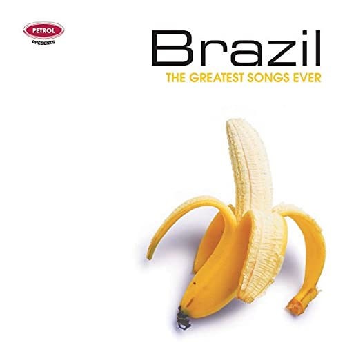 Brazil: Greatest Songs Ever
