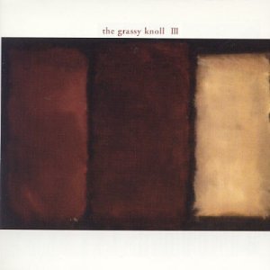 The Grassy Knoll / III - CD