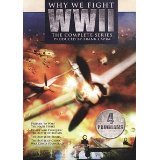 Why We Fight WWII : The Complete Series Uncut Edition : Prelude To War , The Nazi's Strike , Divide and Conquer , The