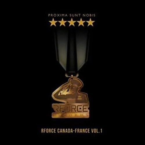 Proxima Sunt Nobis – RForce Canada-France Vol.1