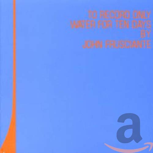 John Frusciante / To Record Only Water For Ten Days - CD (Used)