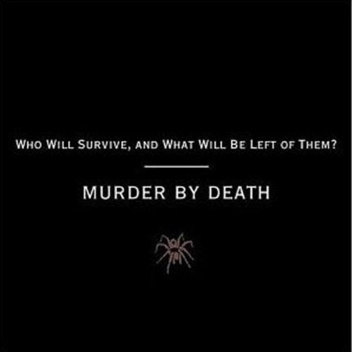 Who Will Survive & What Will Be Left