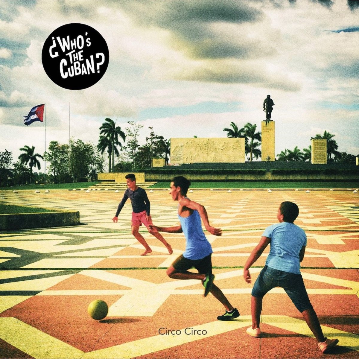 Who’s the Cuban? / Circo Circo - 2LP
