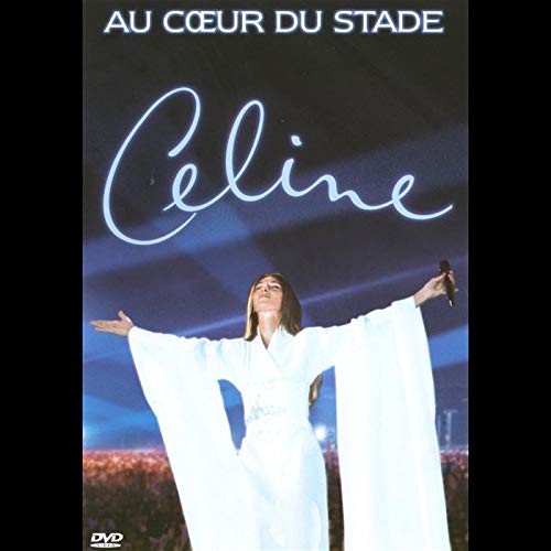 Celine Dion: Au Coeur du Stade (Version française)