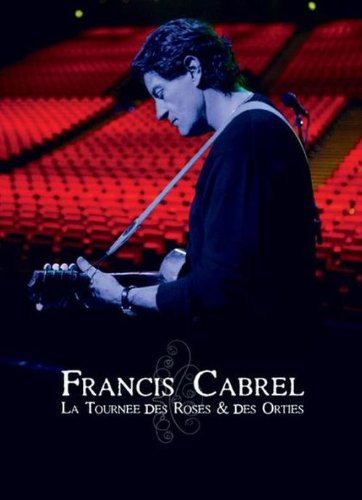 Francis Cabrel: La tournée des roses & des orties (Version française)