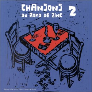 Chansons du bord de Zinc 2