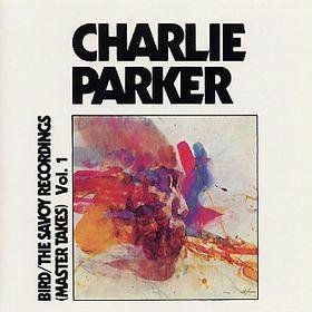 Bird: The Savoy Recordings (Master Takes), Vol. 1