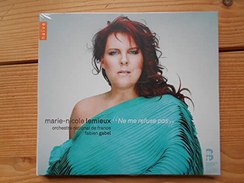 Marie-Nicole Lemieux: Ne me refuse pas