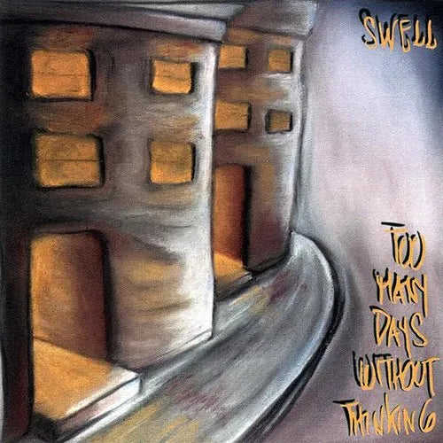 Swell / Too Many Days Without Thinking - LP