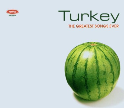 Greatest Songs Ever: Turkey