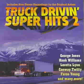 Truck Drivin' Super Hits