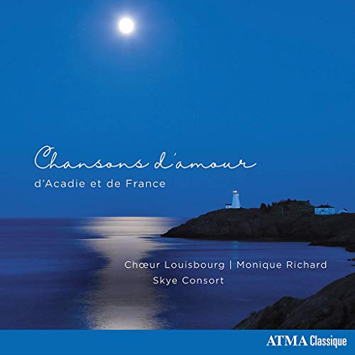Choeur Louisbourg / Chansons d’amour d’Acadie et de France - C
