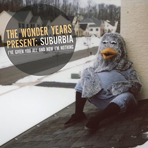 The Wonder Years / Suburbia I've Given You All and Now I'm Nothing - CD
