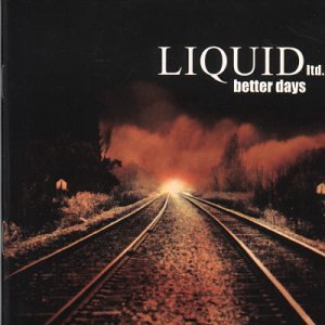 Liquid Ltd / Better Days - CD