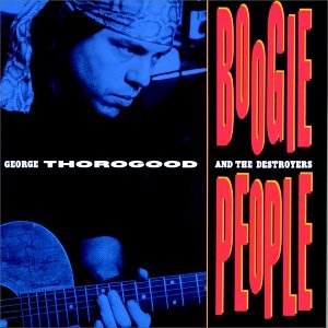 George Thorogood & the Destroyers / Boogie People - CD (Occasion)
