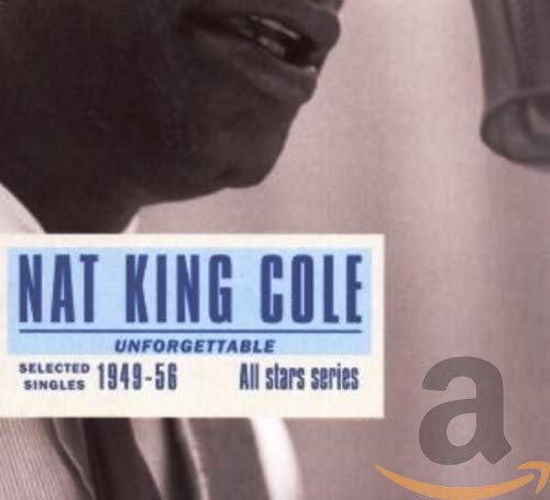 Nat King Cole: Unforgettable
