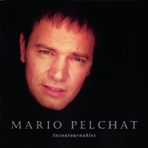 Mario Pelchat / Incontournables - CD