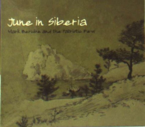Mark Berube And The Patriotic Few / June In Siberia - CD (Used)