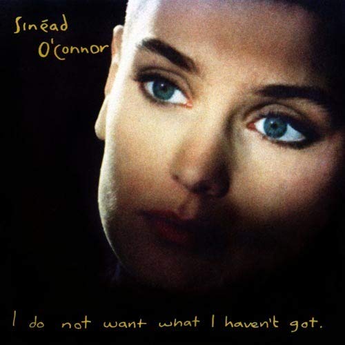 Sinead O'Connor / I Do Not Want What I Haven't Got - CD (Used)