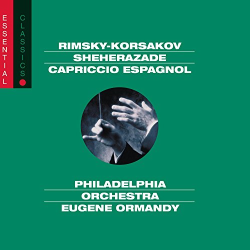 Rimsky-Korsakov: Sheherazade / Russian Easter Overture / Capriccio espagnol (Essential Classics)