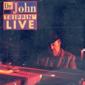 DR. JOHN - TRIPPIN LIVE