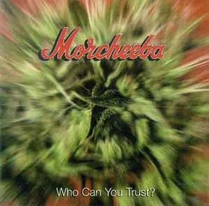 Morcheeba / Who Can You Trust? - CD (Occasion)