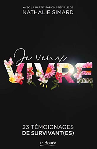 Je veux vivre : 23 témoignages de survivant(es)