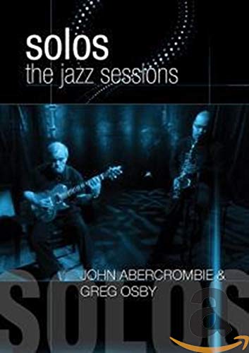 Solos: The Jazz Sessions: John Abercrombie and Greg Osby