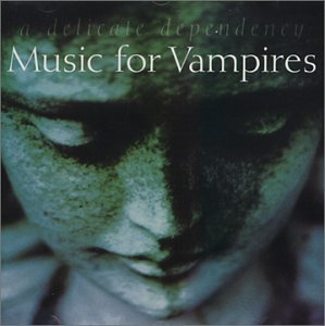 Divers / Musique pour les vampires : A Delicate Dependency - CD (Occasion)